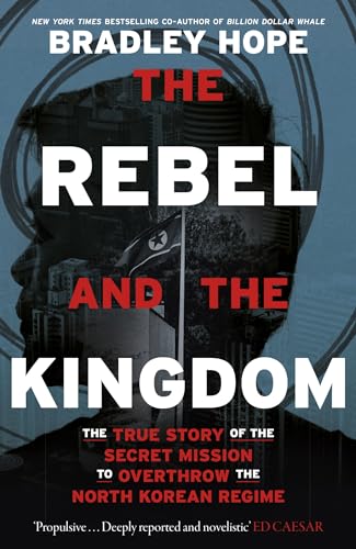 Bradley Hope - Rebel and the Kingdom : The True Story of the Secret Mi image 1