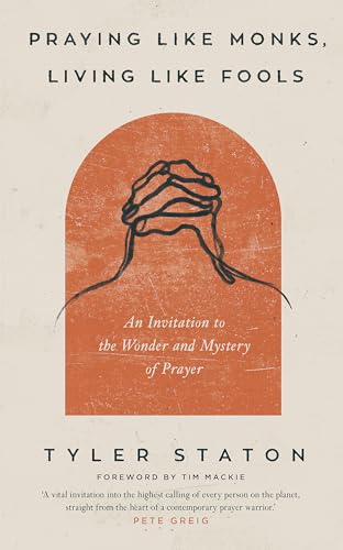 Tim Mackie - Praying Like Monks, Living Like Fools : An Invitation to image 1