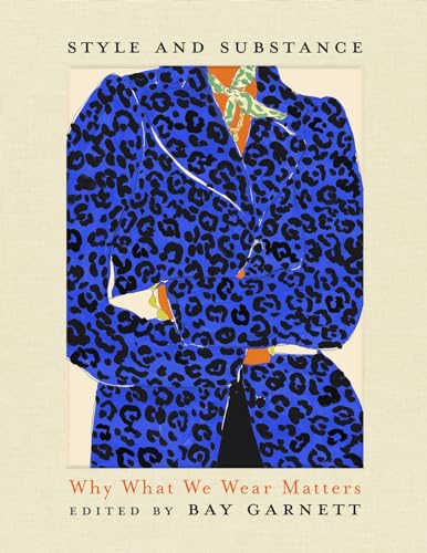 Bay Garnett - Style and Substance : Why What We Wear Matters - Hardbac image 1