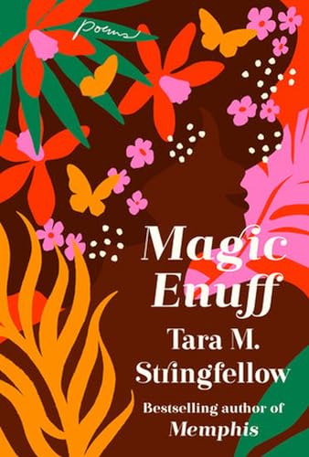 Tara M Stringfellow - Magic Enuff : Radiant poems from the bestselling image 1