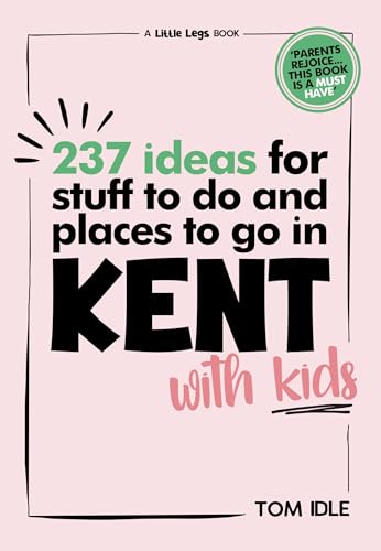 Tom Idle - 237 Ideas For Stuff To Do And Places To Go In Kent With Kid image 1
