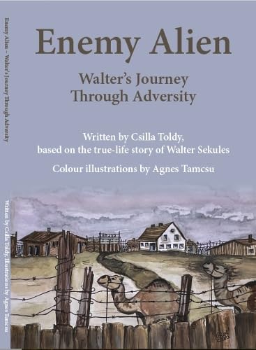 Csilla Toldy - Enemy Alien : Walter's Journey Through Adversity - image 1