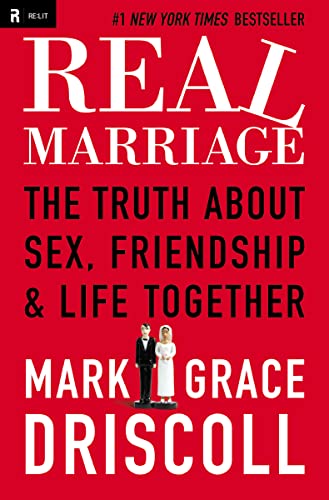 Mark Driscoll - Real Marriage : The Truth About Sex, Friendship, and L image 1