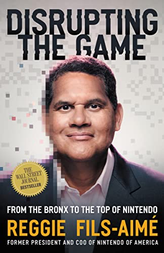 Reggie Fils-Aime - Disrupting the Game : From the Bronx to the Top of image 1