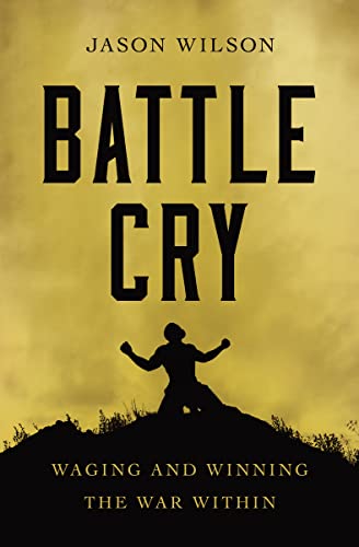 Jason Wilson - Battle Cry : Waging and Winning the War Within - Paperb image 1
