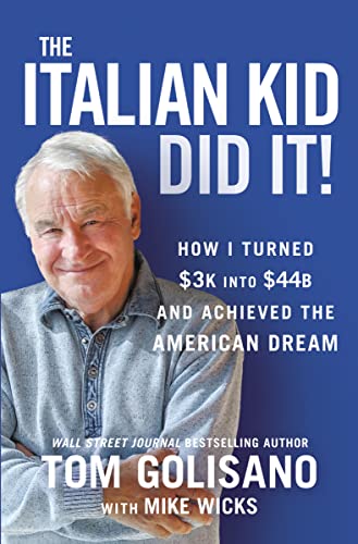 Tom Golisano - Italian Kid Did It : How I Turned $3K into $44B and Ach image 1