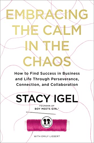 Stacy Igel - Embracing the Calm in the Chaos : How to Find Success in image 1