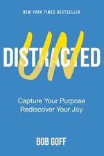 Bob Goff - Undistracted : Capture Your Purpose. Rediscover Your Joy. - image 1