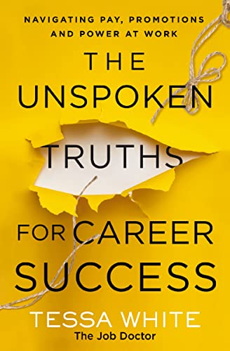Tessa White - Unspoken Truths for Career Success : Navigating Pay, Pro image 1