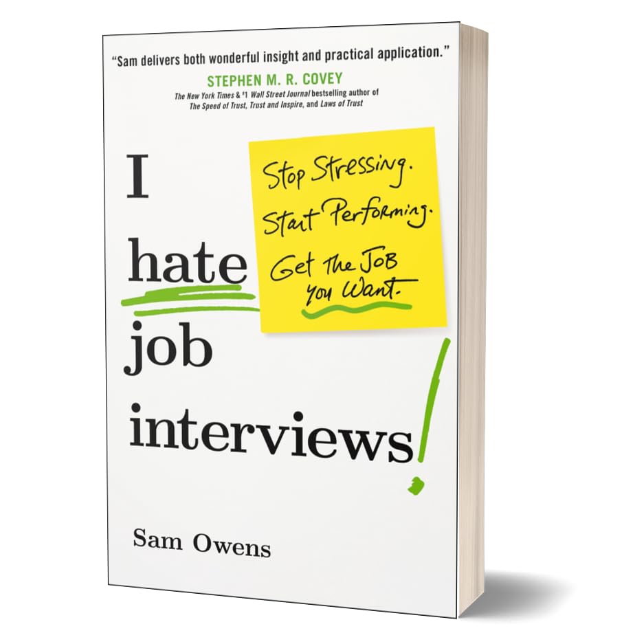 Sam Owens - I Hate Job Interviews : Stop Stressing. Start Performing. image 5