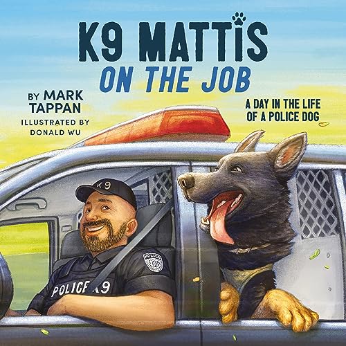Mark Tappan - K9 Mattis on the Job : A Day in the Life of a Police Dog image 1