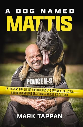 Mark Tappan - A Dog Named Mattis : 12 Lessons for Living Courageously, image 1