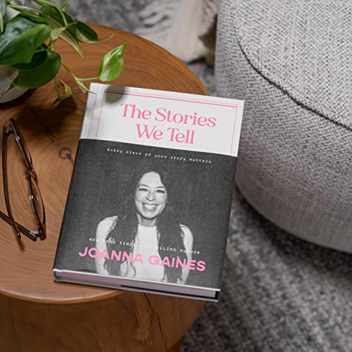 Joanna Gaines - Stories We Tell : Every Piece of Your Story Matters - image 5