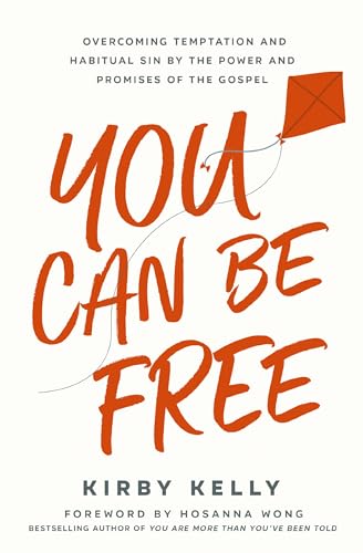 Kirby Kelly - You Can Be Free : Overcoming Temptation and Habitual Sin image 1