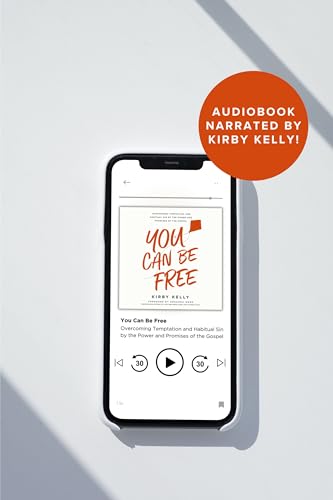 Kirby Kelly - You Can Be Free : Overcoming Temptation and Habitual Sin image 6