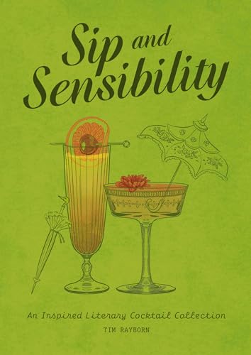 Tim Rayborn - Sip and Sensibility : An Inspired Literary Cocktail Coll image 1