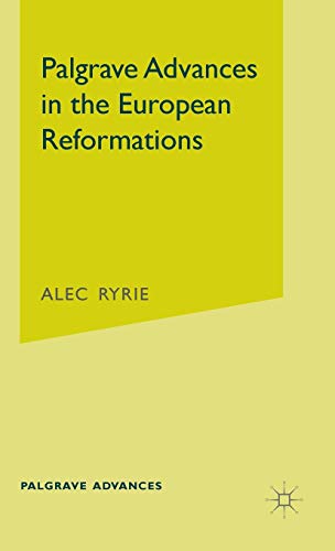 Palgrave Advances in the European Reformations