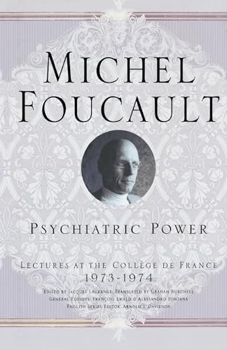 Psychiatric Power : Lectures at the Coll?ge de France, 1973-1974