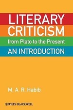 M.A.R. Habib - Literary Criticism from Plato to the Present : An Intro image 1