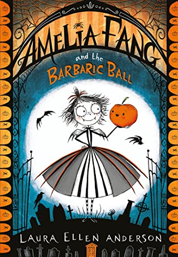 Laura Ellen Anderson - Amelia Fang and the Barbaric Ball : 1 - Paperba image 1