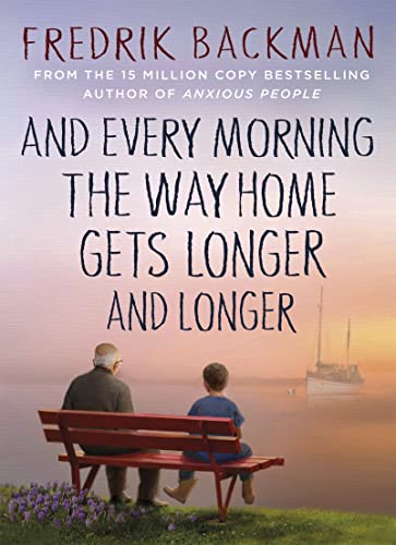 Fredrik Backman - And Every Morning the Way Home Gets Longer and Longe image 1