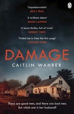 Caitlin Wahrer - Damage : An unputdownable and emotionally gripping de image 1