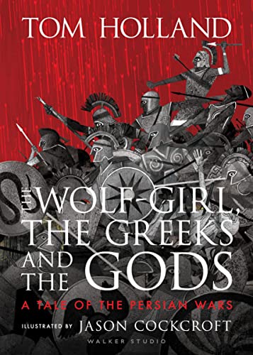 Tom Holland - Wolf-Girl, the Greeks and the Gods: a Tale of the Persia image 1