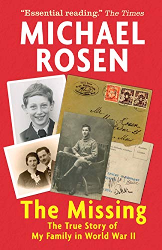 Michael Rosen - Missing: The True Story of My Family in World War II - image 1