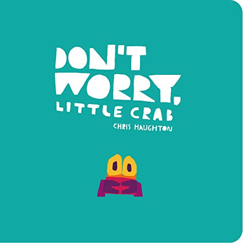 Chris Haughton - Don't Worry, Little Crab - Board book image 1