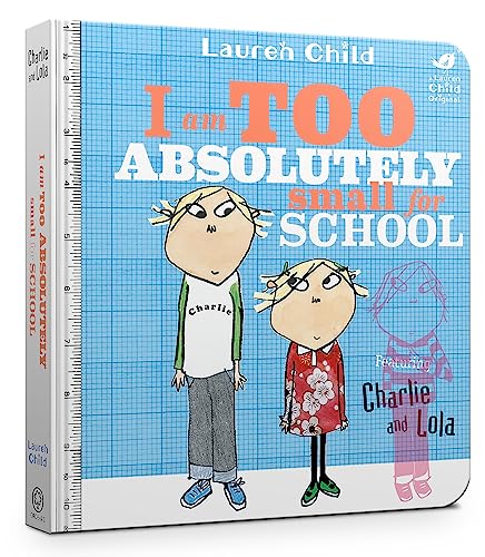 Lauren Child - Charlie and Lola: I Am Too Absolutely Small For School image 1
