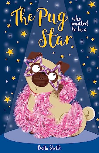 Bella Swift - Pug Who Wanted to be a Star - Paperback image 1