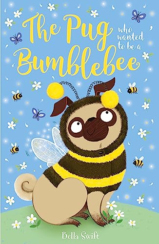 Bella Swift - Pug who wanted to be a Bumblebee - Paperback image 1