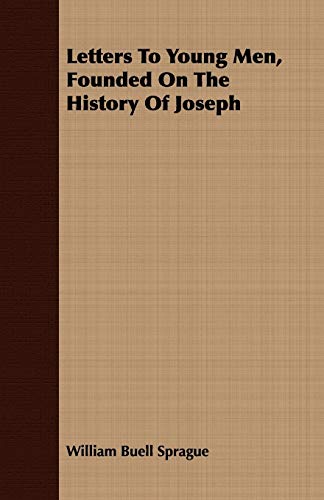 Letters To Young Men, Founded On The History Of Joseph