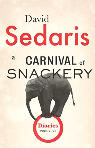 David Sedaris - A Carnival of Snackery : Diaries: Volume Two - Hardbac image 1