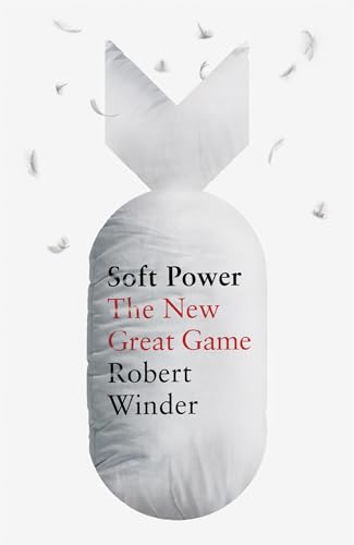 Robert Winder - Soft Power : The New Great Game - Hardback image 1