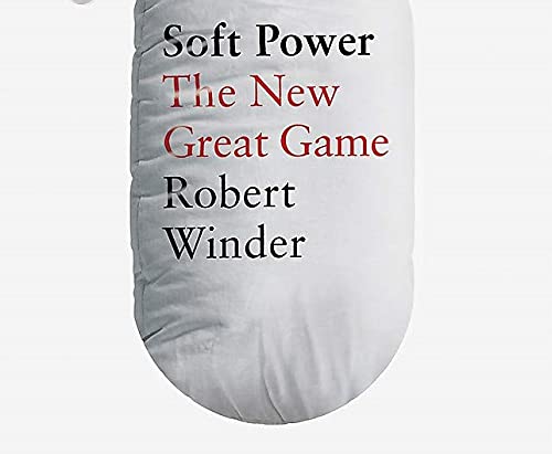 Robert Winder - Soft Power : The New Great Game - Hardback image 2