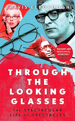 Travis Elborough - Through The Looking Glasses : 'Exuberant...glas image 1