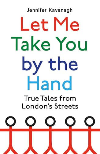 Jennifer Kavanagh - Let Me Take You by the Hand : True Tales from Lond image 1