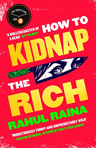 Rahul Raina - How to Kidnap the Rich : 'A joyous love/hate letter image 1