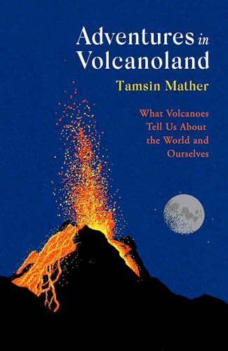 Tamsin Mather - Adventures in Volcanoland : What Volcanoes Tell Us Abo image 1