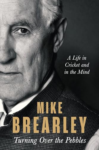 Mike Brearley - Turning Over the Pebbles : A Life in Cricket and in th image 1