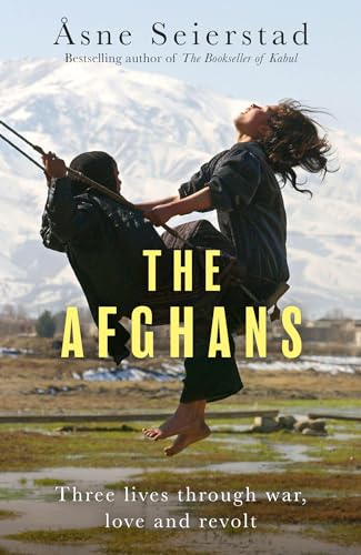 Asne Seierstad - Afghans : Three lives through war, love and revolt - image 1