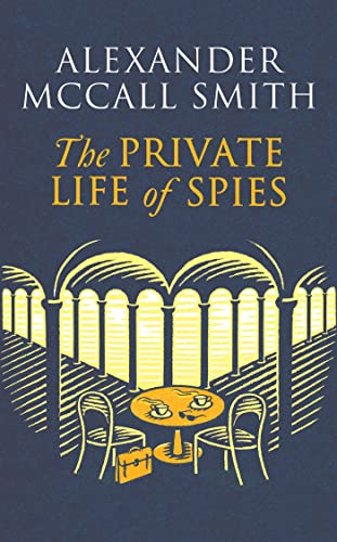 Alexander McCall Smi - Private Life of Spies : 'Spy-masterful stor image 1