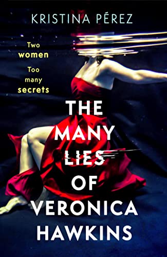 Kristina Perez - Many Lies of Veronica Hawkins : An addictive and deli image 1
