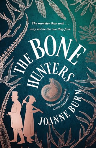 Joanne Burn - Bone Hunters : An exquisite new novel of ambition, obses image 1