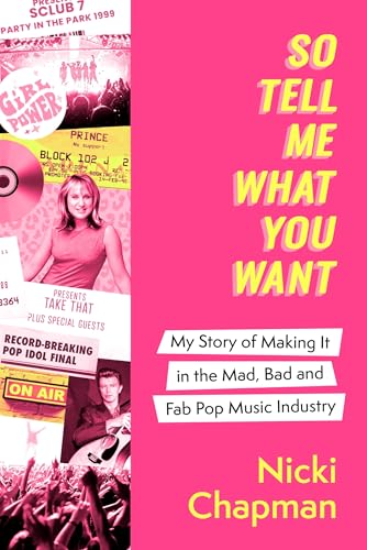 Nicki Chapman - So Tell Me What You Want : My story of making it in th image 1