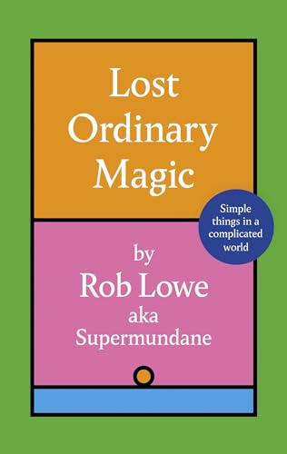 Rob Lowe - Lost Ordinary Magic : Simple things in a complicated world image 1