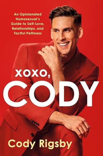 Cody Rigsby - XOXO, Cody : An Opinionated Homosexual's Guide to Se image 1
