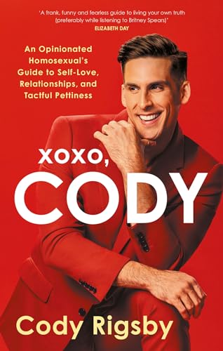 Cody Rigsby - XOXO, Cody : An Opinionated Homosexual's Guide to Se image 1