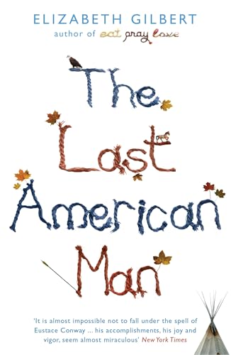 Elizabeth Gilbert - Last American Man - Paperback image 1
